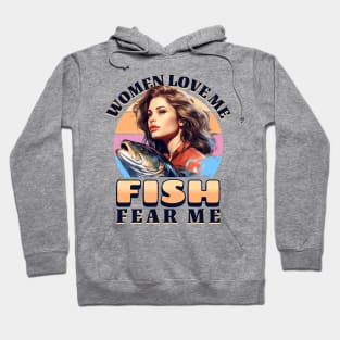 Women Love Me - Fish Fear Me Hoodie